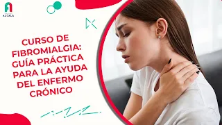 Curso de fibromialgia: Guía práctica para la ayuda del enfermo crónico