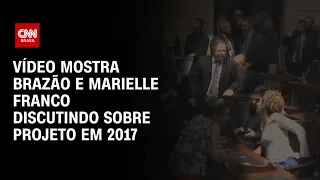 Vídeo mostra Brazão e Marielle Franco discutindo sobre projeto em 2017 | CNN NOVO DIA