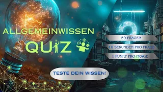 Allgemeinwissen Quiz: Wie schlau bist du wirklich? 🧠💡