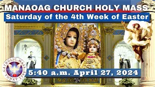 CATHOLIC MASS  OUR LADY OF MANAOAG CHURCH LIVE MASS TODAY Apr 27, 2024  5:40a.m. Holy Rosary