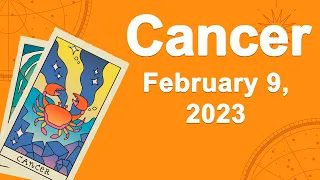 Cancer horoscope for today February 9 2023 ♋️ I Need To Tell You Something