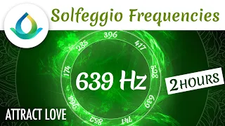 639 Hz Solfeggio | Music To ATTRACT LOVE