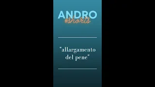 Allargamento del pene | Glossario di Urologia e Andrologia | #shorts