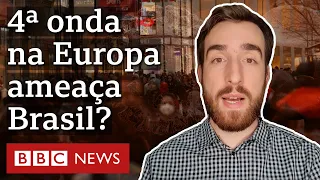 Covid: Brasil corre risco com nova onda na Europa?