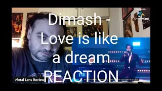 DIMASH - Love is like a dream | REACTION
