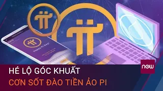 Hé lộ góc khuất cơn sốt đào tiền ảo Pi: Mất thông tin cá nhân trước khi thành "tỷ phú" | VTC Now