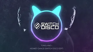 TONES AND I - MONKEY DANCE (SWITCH DISCO EDIT)