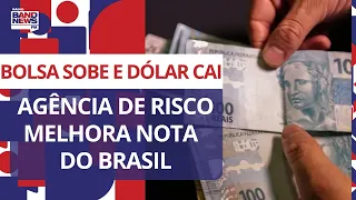 Agência de classificação risco melhora nota da economia do Brasil: Bolsa sobe e dólar cai