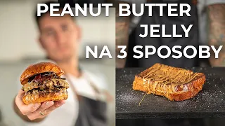 ROBIŁEM CHLEB PONAD 30 GODZIN - Peanut Butter Jelly - Na 3 Sposoby - Foxx Gotuje