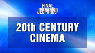 Final Jeopardy!: 20th Century Cinema | JEOPARDY!