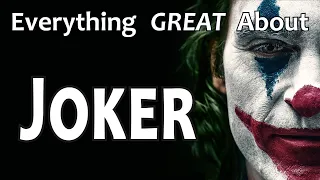 Everything GREAT About Joker!