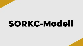 Das SORKC-Modell einfach erklärt