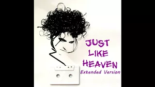 The Cure - Just Like Heaven (Extended Version)