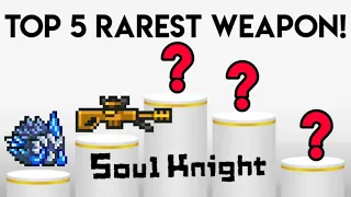 Soul Knight Top 5 Hardest to Obtain Weapon Inside the Dungeon