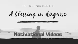 MOTIVATIONAL VIDE0 -(A BLESSING IN DISGUISE)