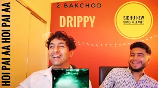 Drippy | Sidhu Moosewala | |2 Bakchod | Reaction Video