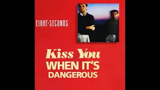 Eight Seconds - Kiss You ''When It's Dangerous'' (Extended Mix) 1986