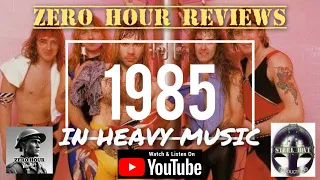 ZERO HOUR REVIEWS / 1985 IN HEAVY MUSIC