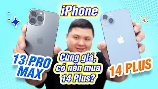 iPhone 14 Plus vs iPhone 13 Pro Max: cùng giá, có nên mua 14 Plus?