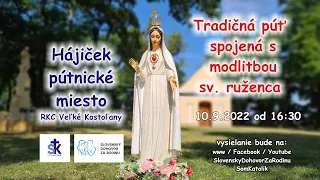 Pozývame Vás na tradičnú púť do Hájička RKC V.Kostoľany - už dnes od 16:30