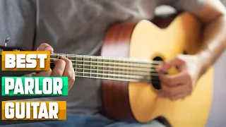 Top 10 Parlor Guitars : Best For Ever!