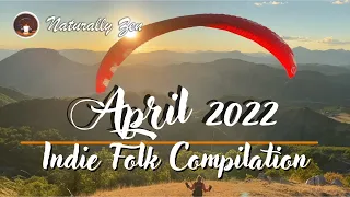 Indie Folk Compilation - Spring 2022 [April]