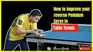 How to improve your Reverse Pendulum serve in Table Tennis