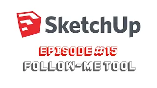 SketchUp Tutorial Episode 15 Follow Me Tool