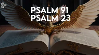 PSALM 91 & PSALM 23 | The Most Powerful Prayer in the Bible!