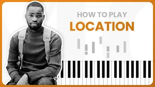 How To Play Location By Dave ft. Burna Boy On Piano - Piano Tutorial (Part 1 - Free Tutorial)