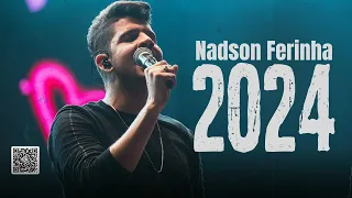 NADSON FERINHA 2024  ATUALIZADO  CD NOVO 2024 - MÚSICAS NOVAS - CD NOVO 2024