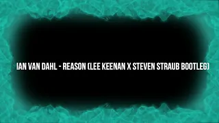 Ian Van Dahl - Give Me a Reason (Lee Keenan x Steven Straub Bootleg)