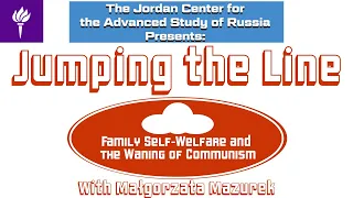 Małgorzata Mazurek - Jumping the Line: Family Self-welfare and the Waning of Communism