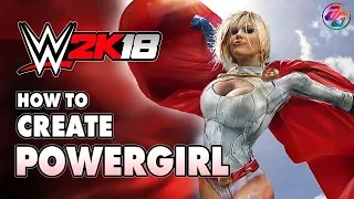 WWE 2K18 CAW, How to Create Power Girl (Without Custom Mod and Logo)✔