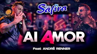 Ai Amor - Grupo Safira feat André Renner | Clipe Oficial - 2024