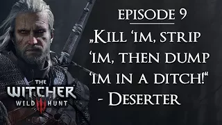 The Witcher 3, Death March! [EP9] "Kill 'im, strip 'im, then dumb 'im in a ditch!"