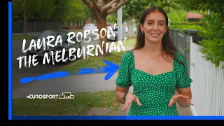 'I'm actually Australian born!' | Laura Robson: The Melburnian | Eurosport