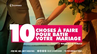 10 CHOSES À FAIRE POUR BÂTIR VOTRE MARIAGE _ PASTEUR MARCELLO TUNASI