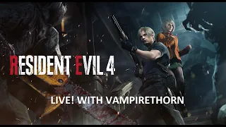 Resident Evil 4 w/ VampireThorn