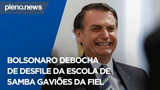 Bolsonaro debocha de desfile da escola de samba Gaviões da Fiel | PLENO.NEWS