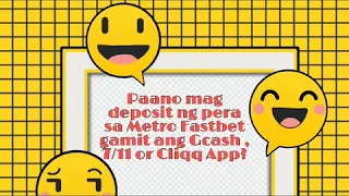 Paano mag deposit ng pera sa Metro Fastbet gamit ang Gcash, 7/11 or Cliqq App?