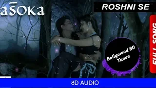 Roshni Se [8D Music] | Asoka | Shahrukh Khan | Abhijeet | Use Headphones | Hindi 8D Music