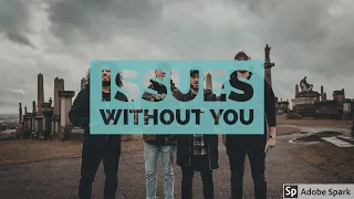 Issues - Without You (Live At The Sunshine Theater)