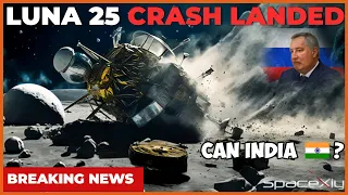 Russia's Luna 25 Crash Landed on the Moon, Ends with Failure | Race to the Lunar South-Pole is Over