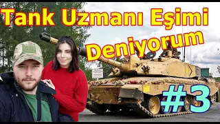 Tank Uzmanı Eşimi Yine Darlıyorum