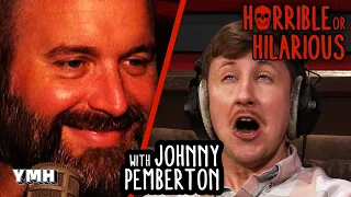 Horrible or Hilarious w/ Johnny Pemberton - YMH Highlight