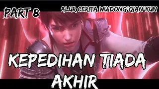 PERPISAHAN UNTUK PERTEMUAN !! Alur Cerita Donghua ( Wu Dong Qian Kun )