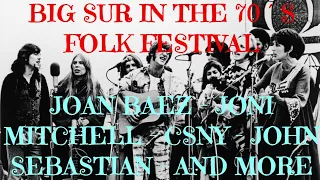 BIG SUR IN THE 70´S FESTIVAL - JOAN BAEZ - CSNY - JONI MITCHELL Y MÁS!!