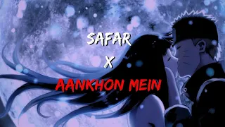 Safar x Aankhon mein |  #mixsingh #narutoamv #naruhina #animeamv #mashup #tiktoksong #trendingsong