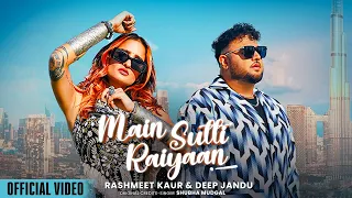 Main Sutti Raiyaan (Official Video) | Deep Jandu | Rashmeet Kaur| B2gether | New Punjabi Song 2024